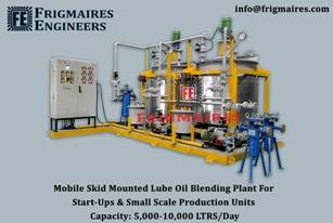 Frigmaires Engineers推出用于润滑油生产的移动工厂
